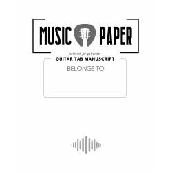 Music Paper - Guitar Tab Manuscript - Notebook for Guitarists