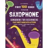 First 100 Songs to Play on Saxophone I Songbook for Beginners