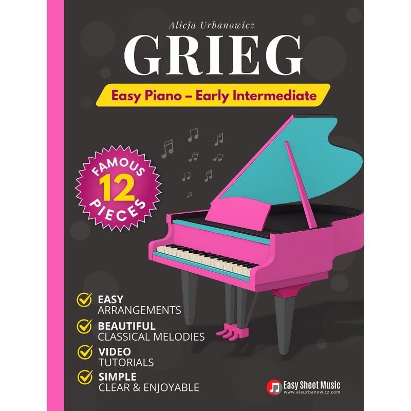 Grieg – Easy Piano – Early Intermediate: 12 Famous Pieces – Sheet Music for Kids, Teens & Adults