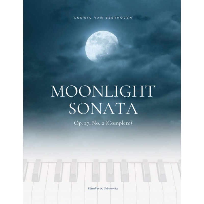 Moonlight Sonata Op. 27, No. 2 (Complete) - Ludwig van Beethoven